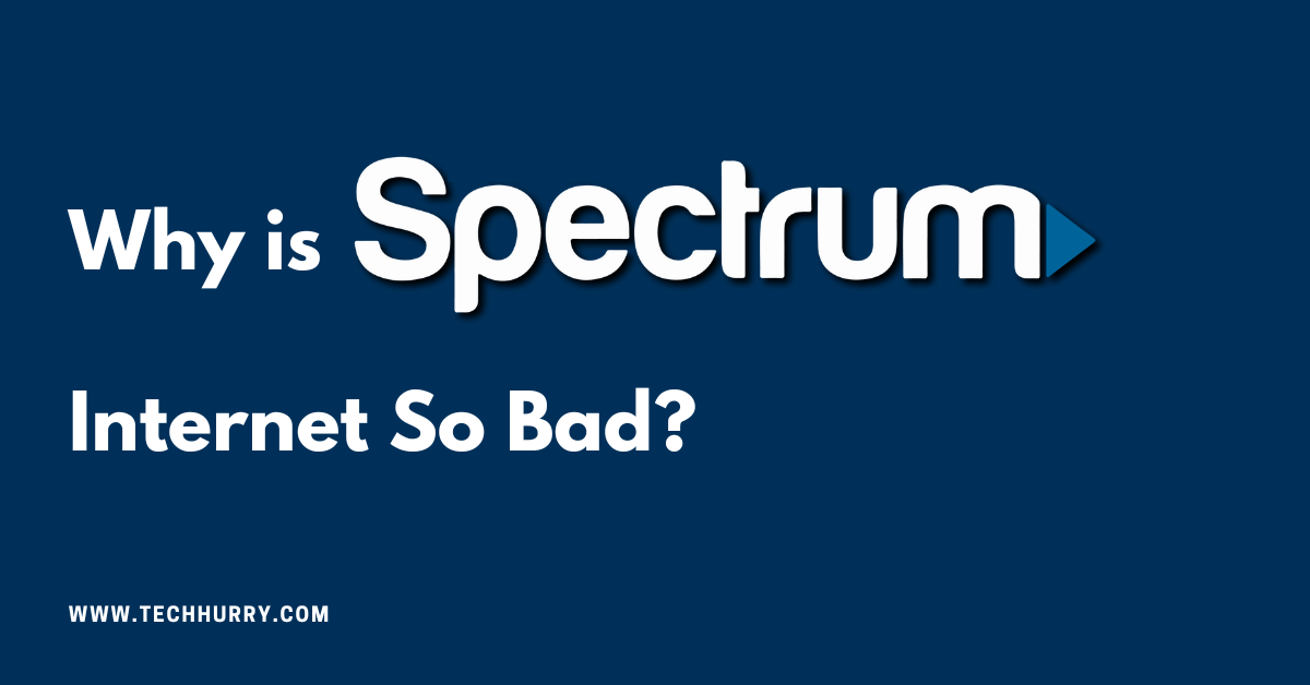 Why is Spectrum Internet So Bad?